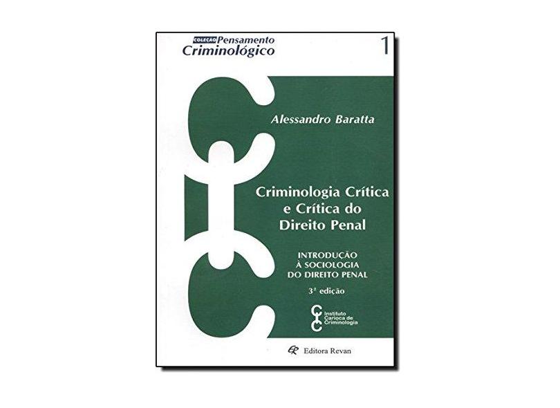 Criminologia Crítica e Crítica do Direito Penal - 3ª Ed. 2002 - Baratta, Alessandro - 9788535301885