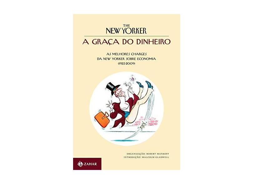 A Graça do Dinheiro - A Economia Em Charges - Mankof, Robert; - 9788537815984