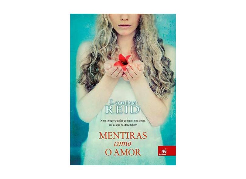 Mentiras Como o Amor - Reid, Louisa - 9788581636986