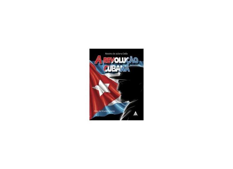 A Revolução Cubana - Juliana Dalla - 9788576731993