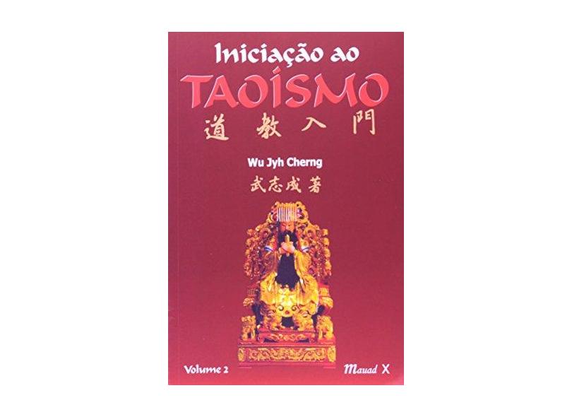 Iniciação ao Taoismo - Vol. II - Cherng, Wu Jyh - 9788574781747