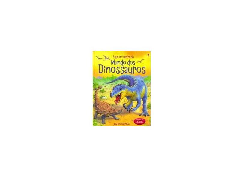 Mundo Dos Dinossauros - Fique Por Dentro - Usborne Publishing Ltd - 9781409535645