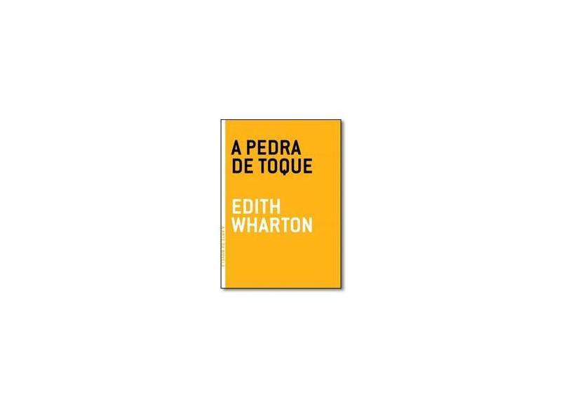 A Pedra de Toque - Col. A Arte da Novela - Warton, Edith - 9788561578527