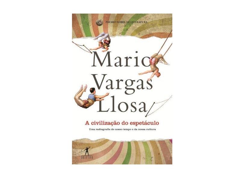 A Civilização do Espetáculo - Llosa, Mario Vargas - 9788539004942