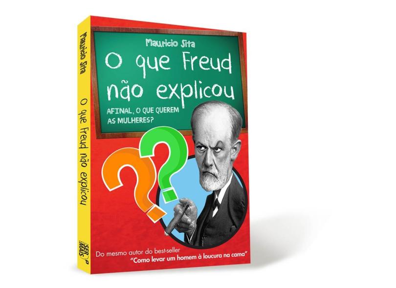 O Que Freud Não Explicou: Afinal, O Que Querem As Mulheres