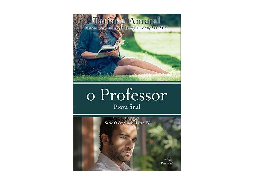 O Professor – Prova Final - Livro IV - Amaral, Tatiana - 9788584421992