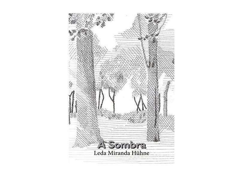 A Sombra - Leda Miranda Hühne - 9788592271121