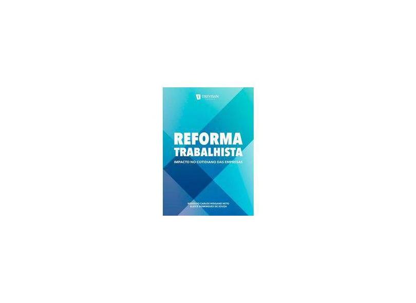Reforma Trabalhista - "weigand Neto, Rodolfo Carlos" - 9788595450264