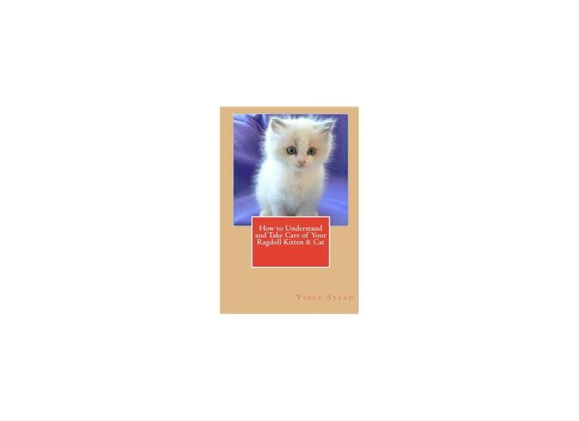 How to Understand and Take Care of Your Ragdoll Kitten & Cat em
