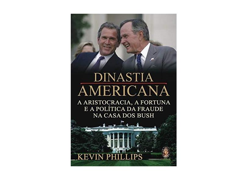 Dinastia Americana - Kevin Phillips - 9788573748932