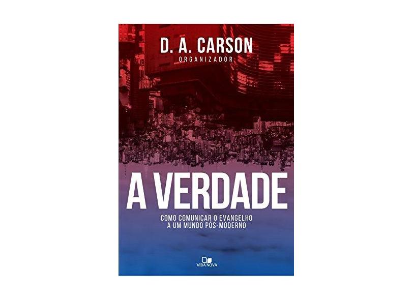 A Verdade - D. A. Carson - 9788527505802