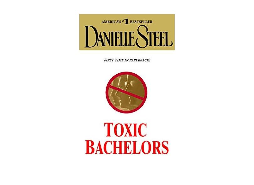 Toxic Bachelors - Danielle Steel - 9780440242024