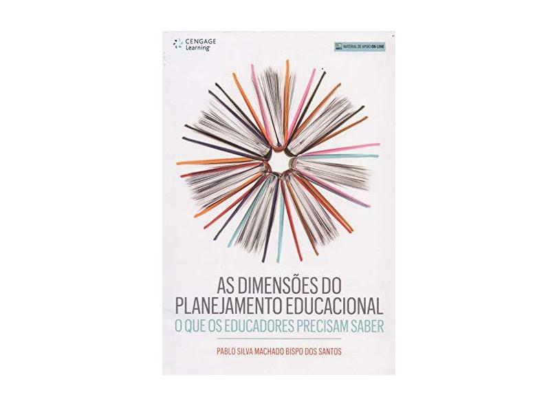 Dimensões do Planejamento Educacional, As: O que os Educadores Precisam Saber - Pablo Silva Machado Bispo Dos Santos - 9788522125890