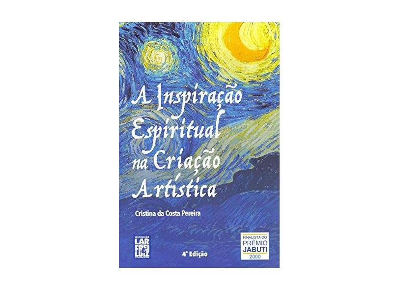 A Inspiração Espiritual na Criação Artística - Pereira,cristina - 9788564703490