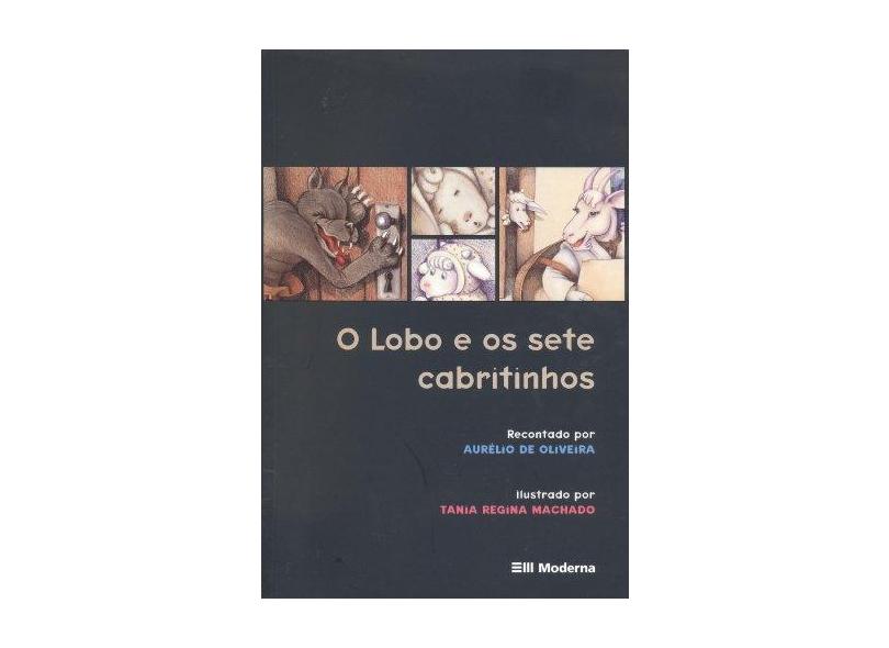O Lobo e os Sete Cabritinhos - Clássicos Infantis - Oliveira, Aurelio - 9788516017934