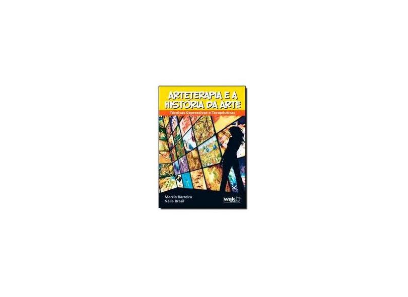 Arteterapia E A Historia Da Arte - Capa Comum - 9788578541705