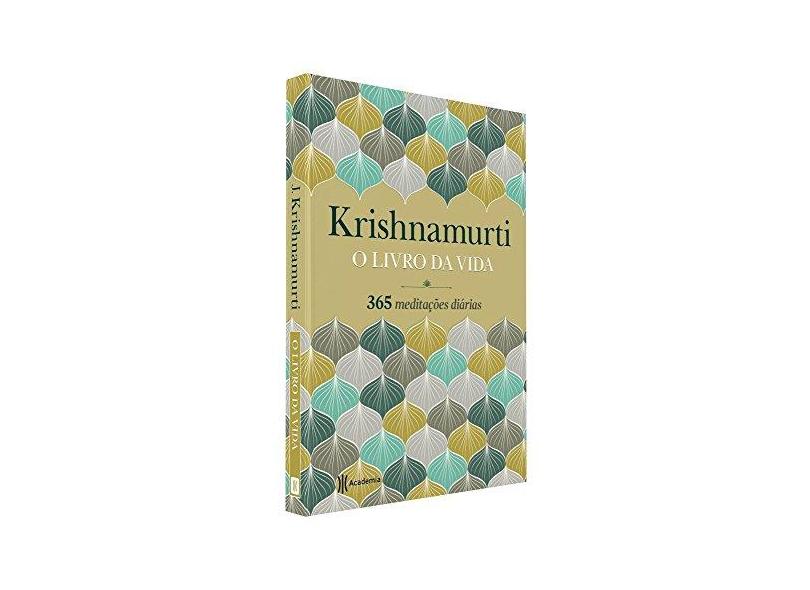 O Livro da Vida. 365 Meditações Diárias - Jiddu Krishnamurti - 9788542206074