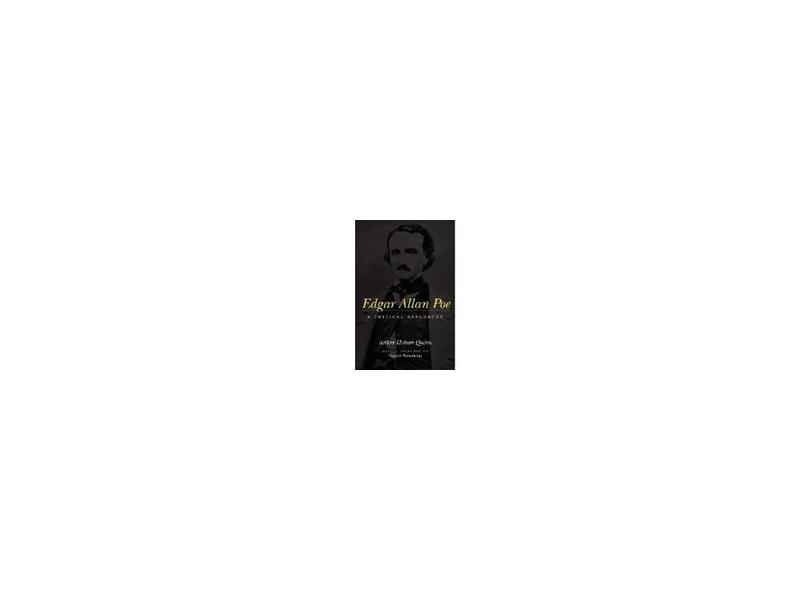 Edgar Allan Poe: A Critical Biography - Arthur Hobson Quinn - 9780801857300