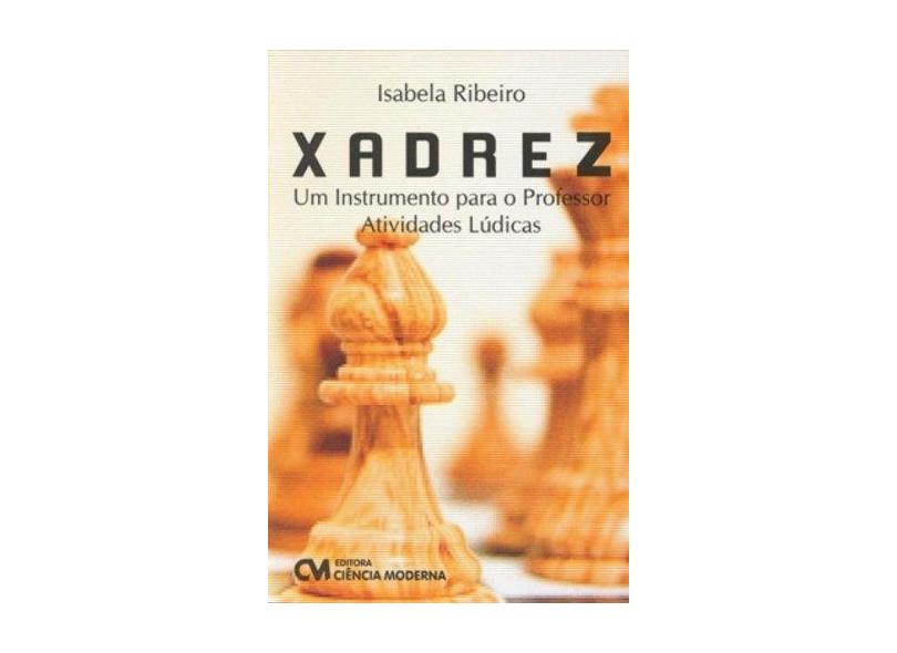 Xadrez Um Instrumento Para O Professor. Atividades Lúdicas - Capa Comum - 9788573938883