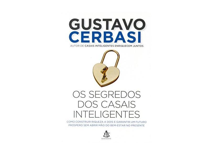 Os Segredos Dos Casais Inteligentes - Cerbasi, Gustavo - 9788543101804