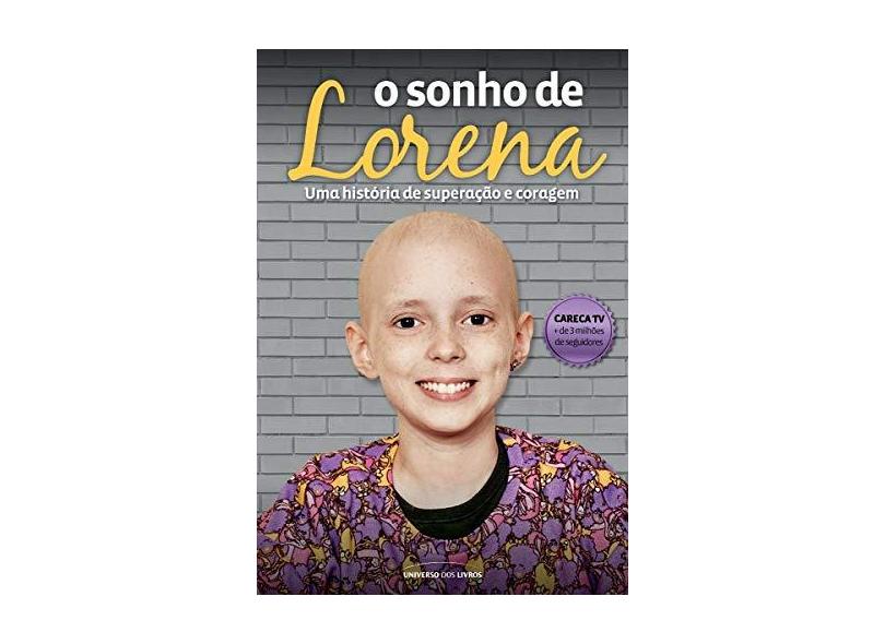 O Sonho de Lorena - Uma História de Superação e Coragem - Reginato, Lorena - 9788550300184