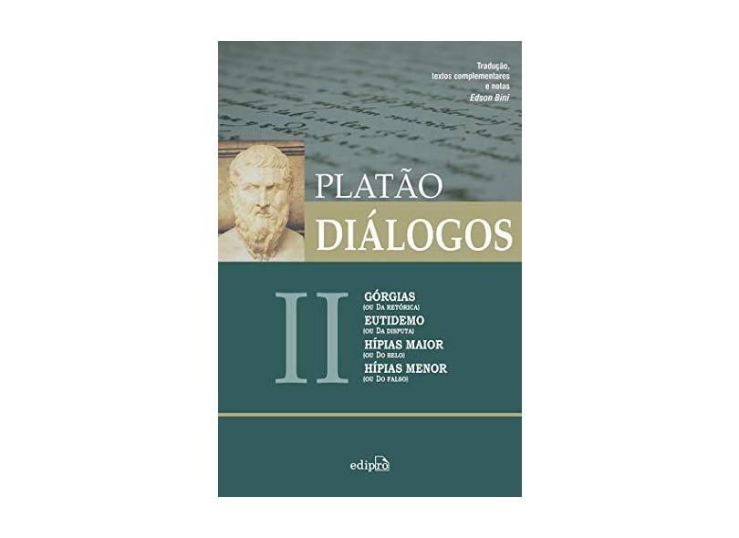 Diálogos II. Górgias,  Eutidemo, Hípias Maior e Hípias Menor - Platão - 9788572839433