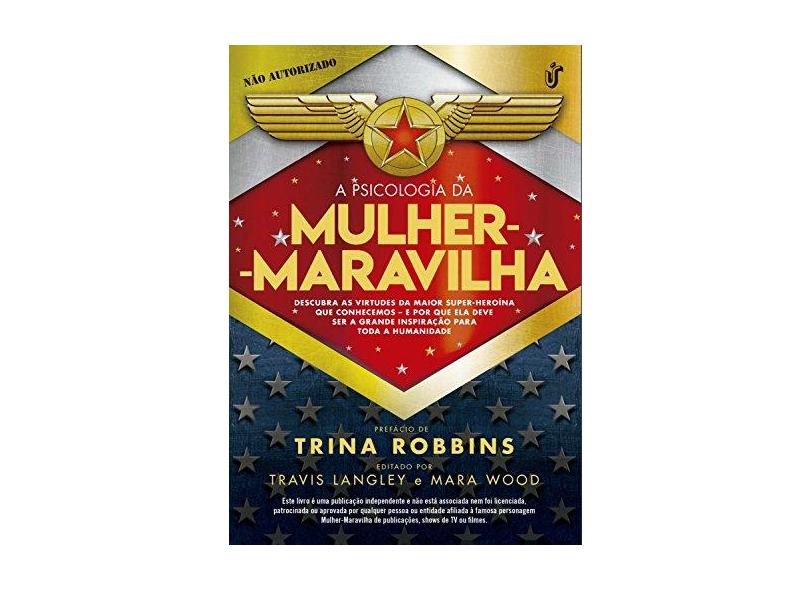 A Psicologia da Mulher Maravilha - Wood, Mara - 9788594900326