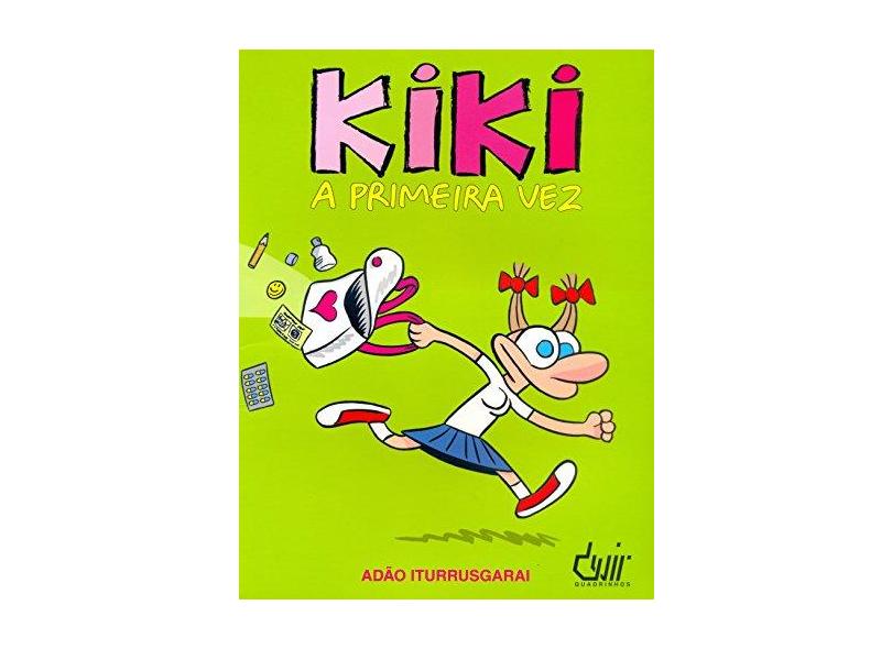 Kiki - A Primeira Vez - Iturrusgarai, Adao - 9788575320464
