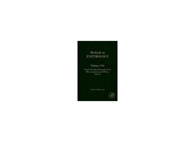 NATURAL PRODUCT BIOSYNTHESIS BY MICROORGANISMS AND PLANTS PART B - VOL. 516 - Hopwood - 9780123942913