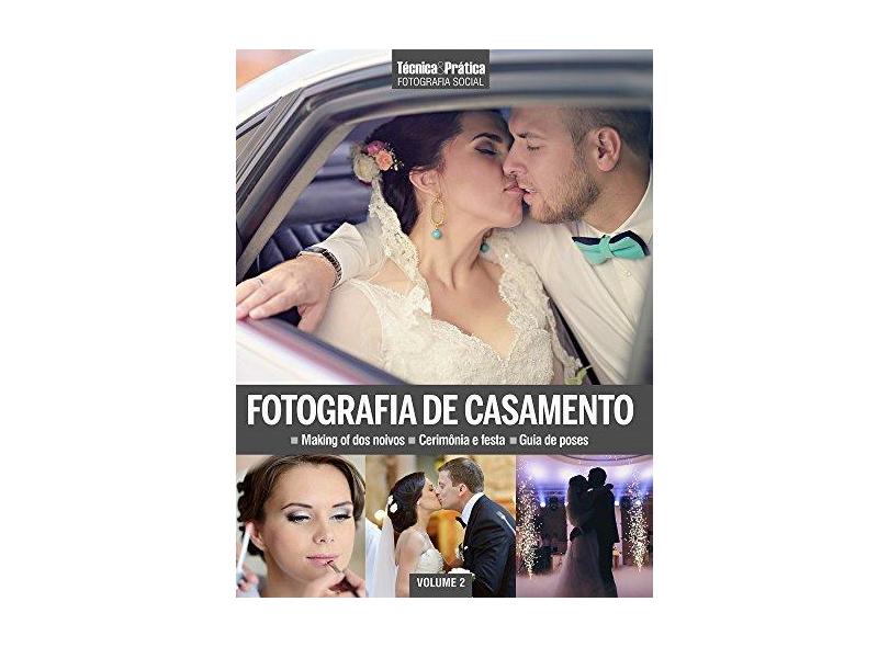 Fotografia Social. Fotografia de Casamento - Coleção Técnica&Prática - Vários Autores - 9788579604096
