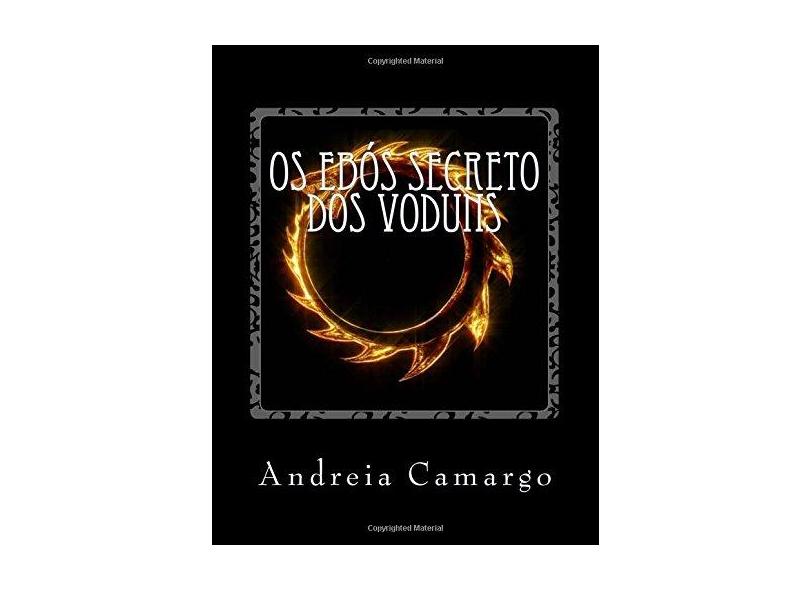 eBook Os Ebo Secreto dos Voduns: A Magia revelada. - Andreia Camargo - 9781517352622