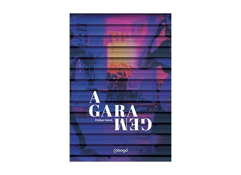 A garagem - Felipe Haiut - 9788555910654