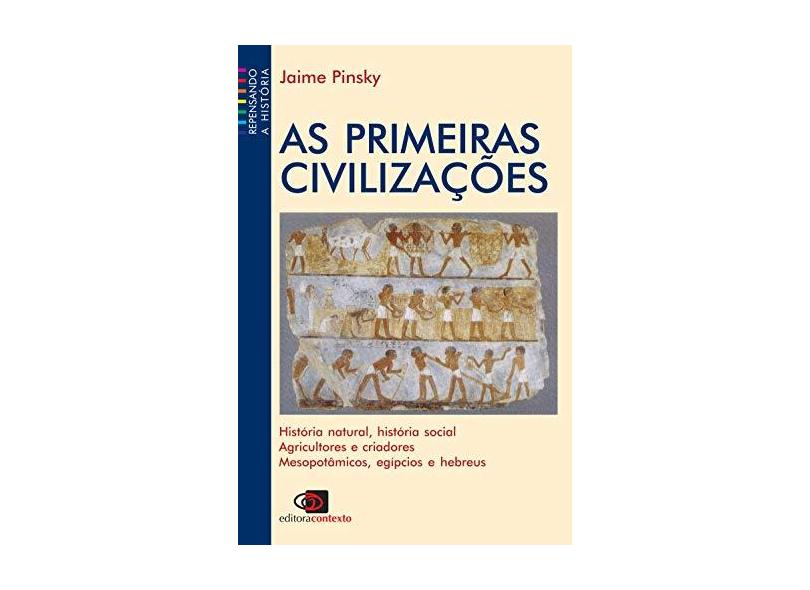 As Primeiras Civilizacoes - Repens a Historia - Pinsky, Jaime - 9788572441780