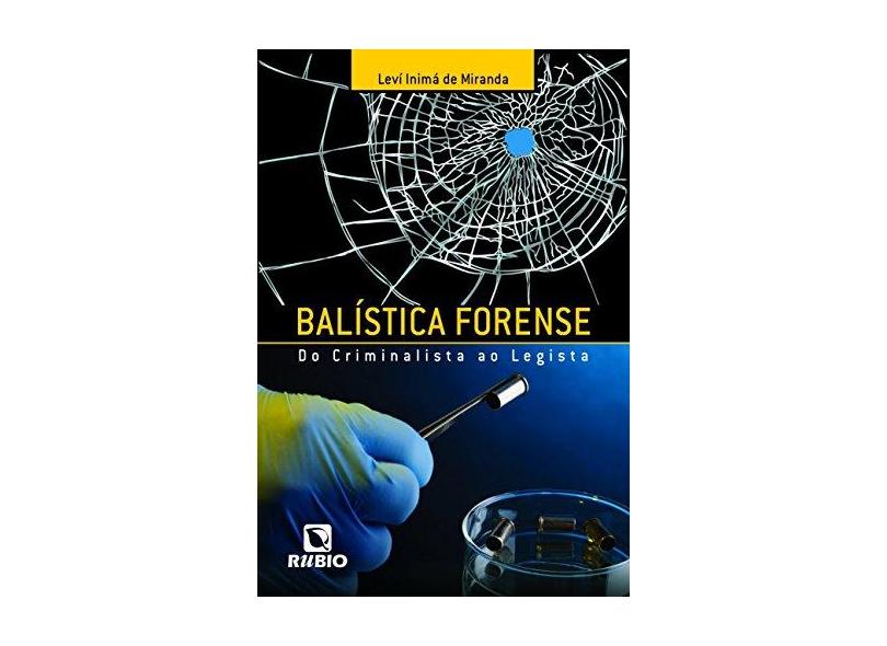 Balística Forense. Do Criminalista Ao Legista - Capa Comum - 9788564956018