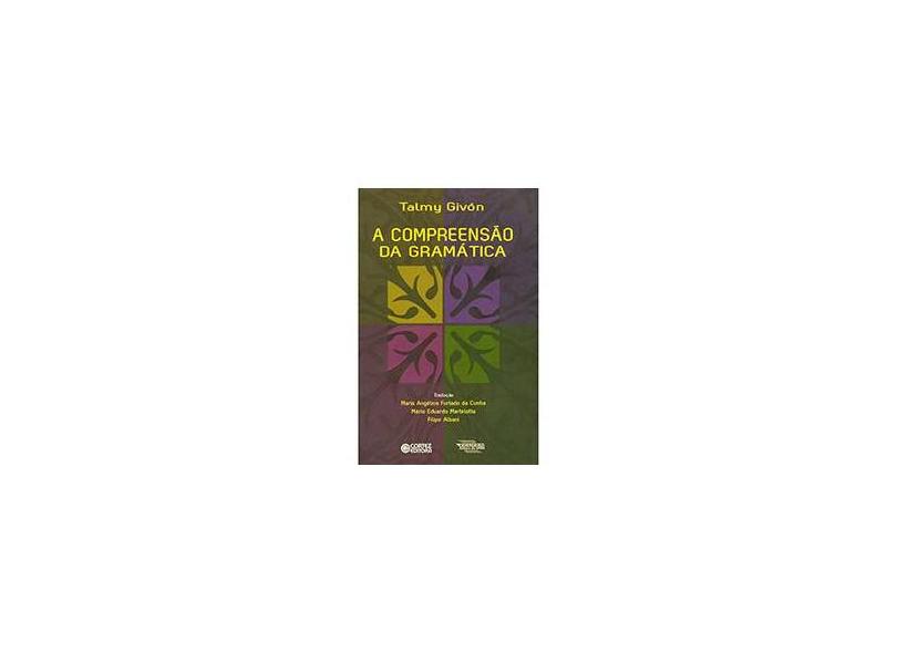 A Compreensão da Gramática - Talmy Givón - 9788524920073