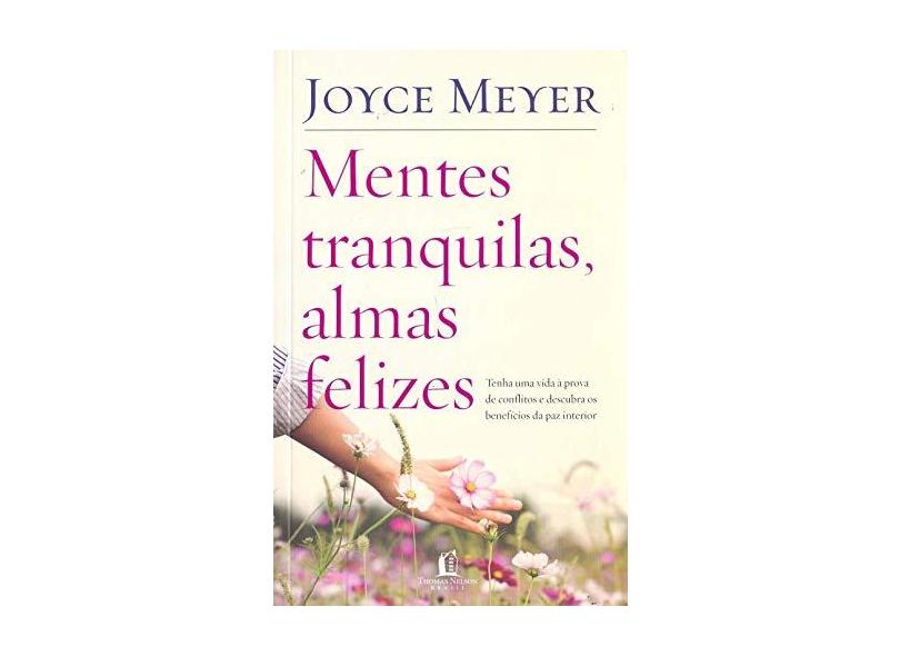 Mentes Tranquilas, Almas Felizes - Joyce Meyer - 9788578604042