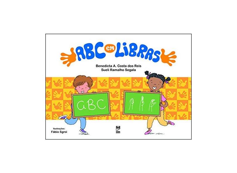 A B C em Libras - Reis, Benedicta A. Costa Dos; Segala, Sueli Ramalho - 9788578880026