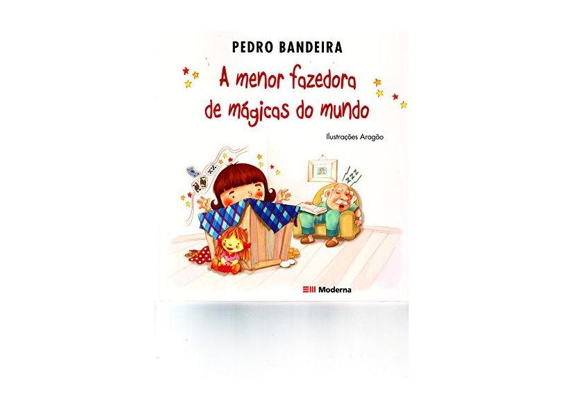 A Menor Fazedora de Mágicas do Mundo - Bandeira, Pedro - 9788516063160