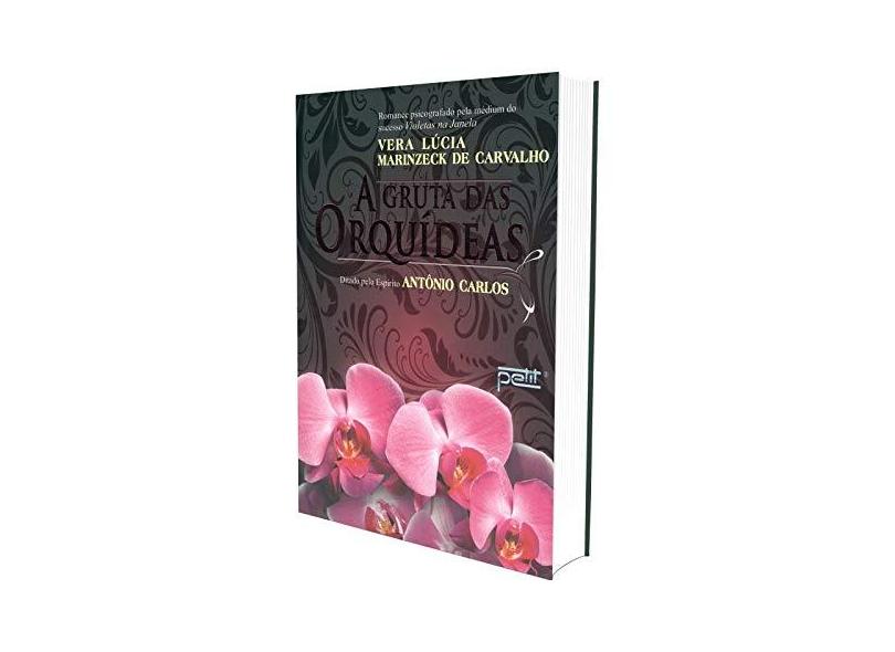 A Gruta Das Orquídeas - Carvalho, Vera Lucia Marinzeck; Carvalho, Vera Lucia Marinzeck - 9788572532136