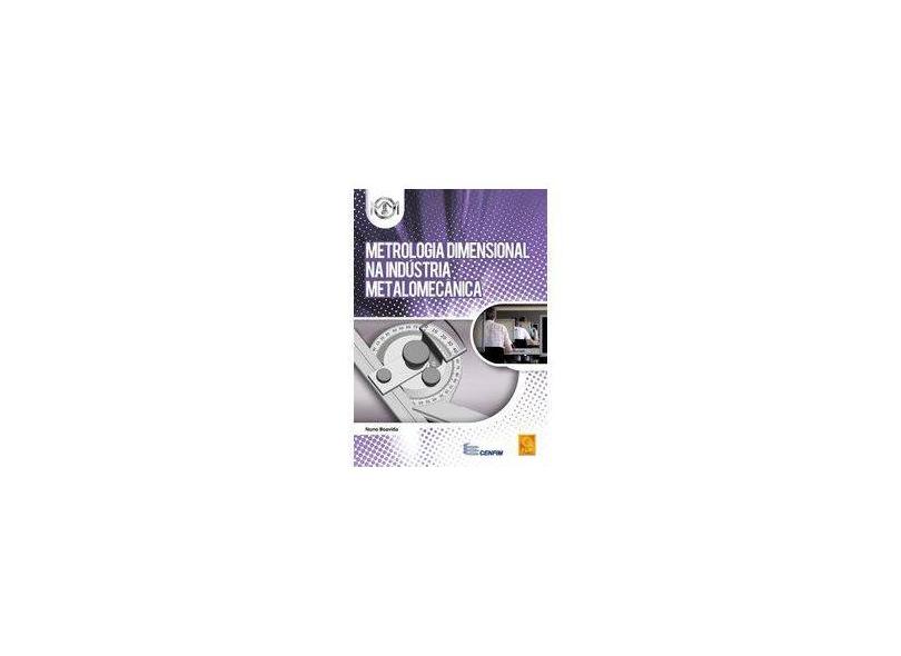 Metrologia Dimensional na Indústria Metalomecânica - Nuno Boavida - 9789727228812