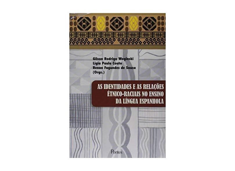 As Identidades e As Relações Étnico-Raciais No Ensino da Língua Espanhola - Couto, Ligia Paula - 9788571139756