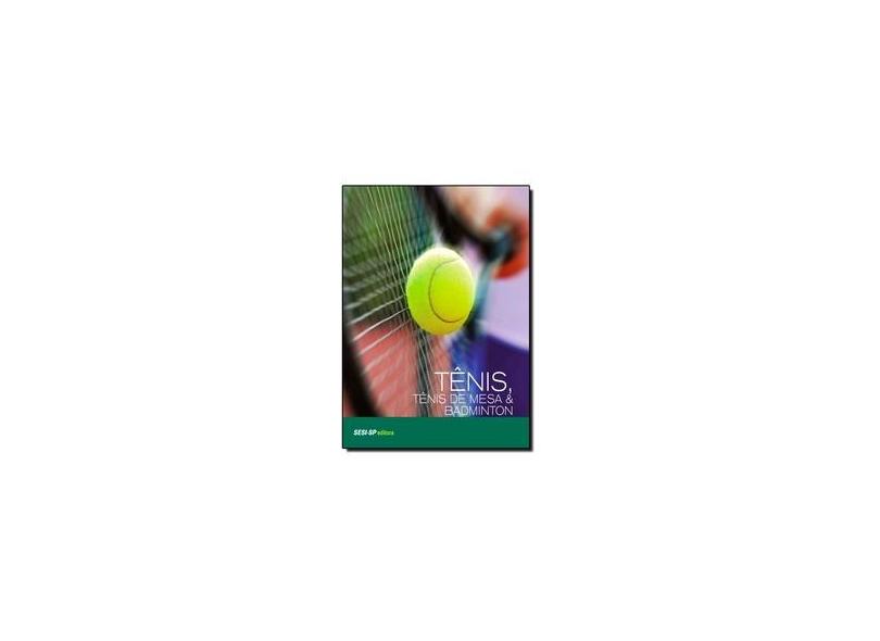 Tênis, Tênis de Mesa e Badminton - Vários Autores - 9788565025294
