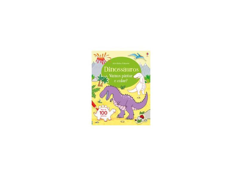 Dinossauros: Vamos Pintar e Colar? - Usborne Publishing - 9781474931311