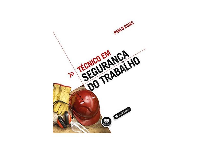 Técnico Em Segurança do Trabalho - Série Tekne - Rojas, Pablo - 9788582602799