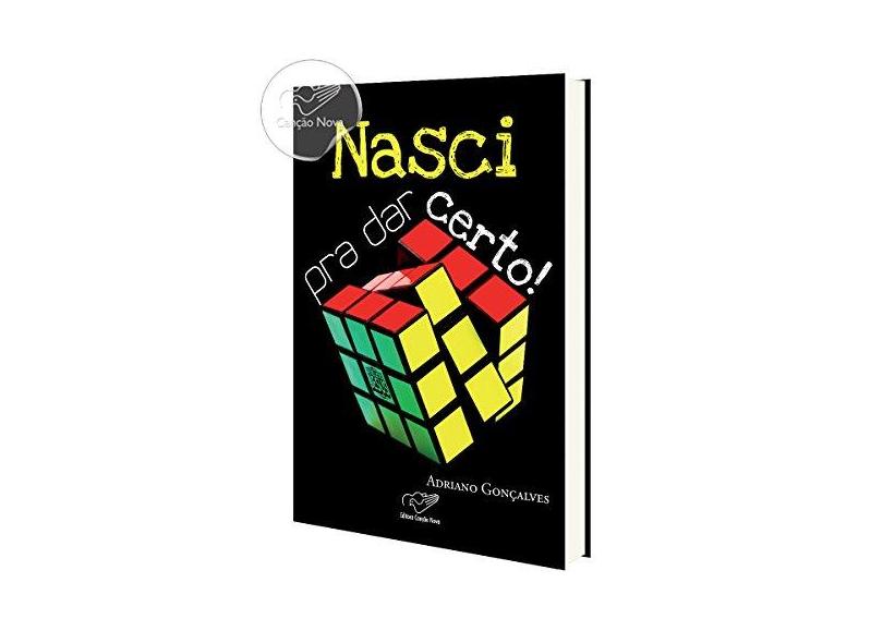 Nasci Pra dar Certo! - Adriano Gonçalves - 9788576772514