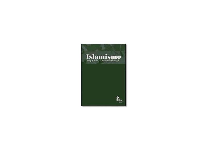 Islamismo - Al-khazraji, Xeique Taleb Hussein - 9788564431119