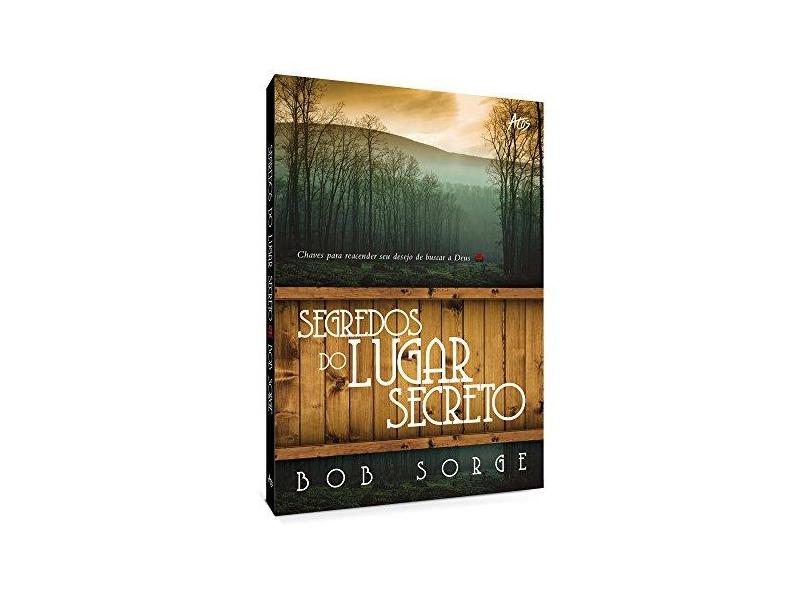 Segredos do Lugar Secreto - Bob Sorge - 9788576071020 em Promoção é no  Buscapé