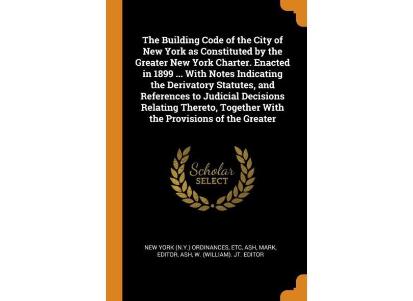 The Building Code of the City of New York as Constituted by com o ...