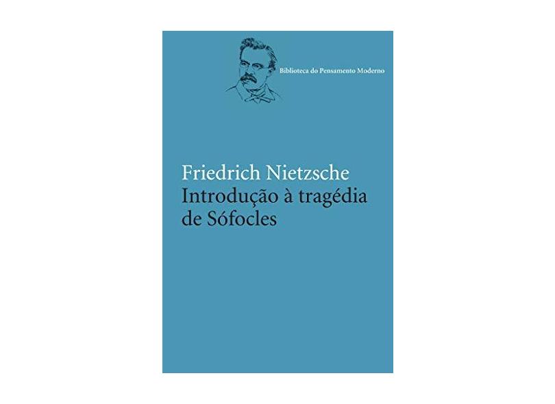 Introdução à Tragédia de Sófocles - Friedrich Nietzsche - 9788578278472