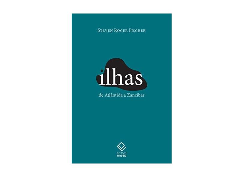 Ilhas - de Atlântica A Zanzibar - Fischer, Steven Roger - 9788539305506